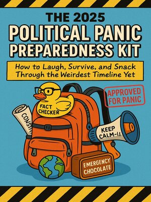 cover image of The 2025 Political Panic Preparedness Kit
